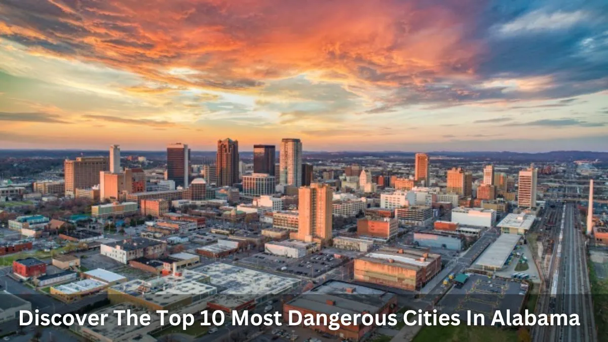Discover The Top 10 Most Dangerous Cities In Alabama
