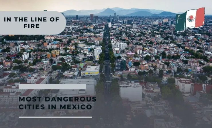 The Top 10 Most Dangerous Cities In Mexico