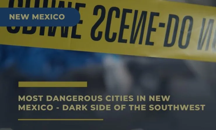 Top 10 Most Dangerous Cities in New Mexico