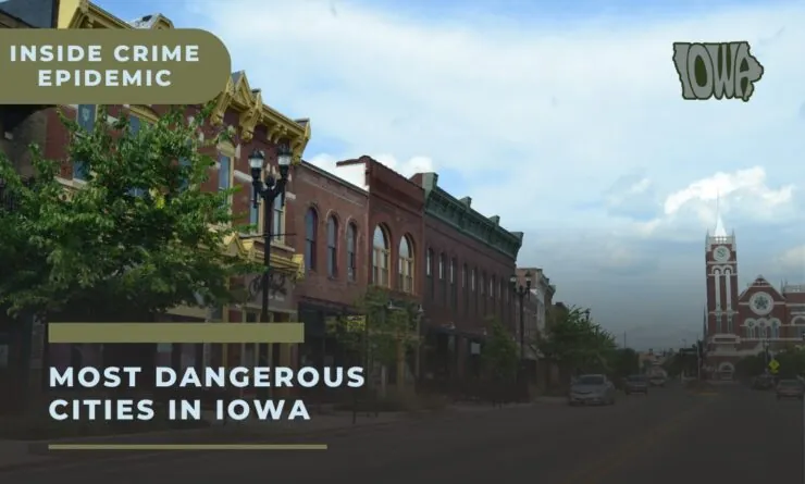 10 Most Dangerous Cities in Iowa