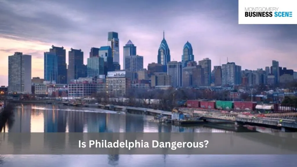 Is Philadelphia Dangerous 1024x576 