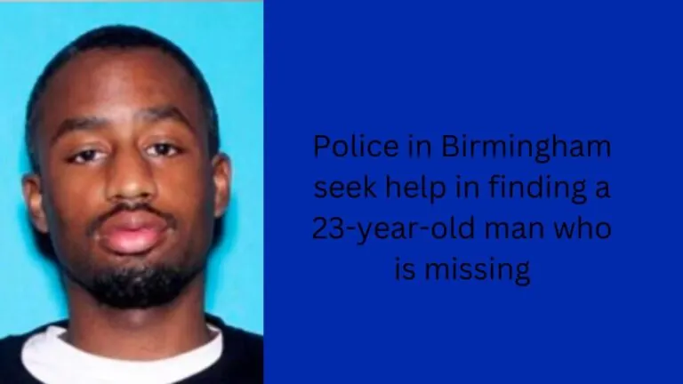 Police in Birmingham seek help in finding a 23-year-old man who is missing