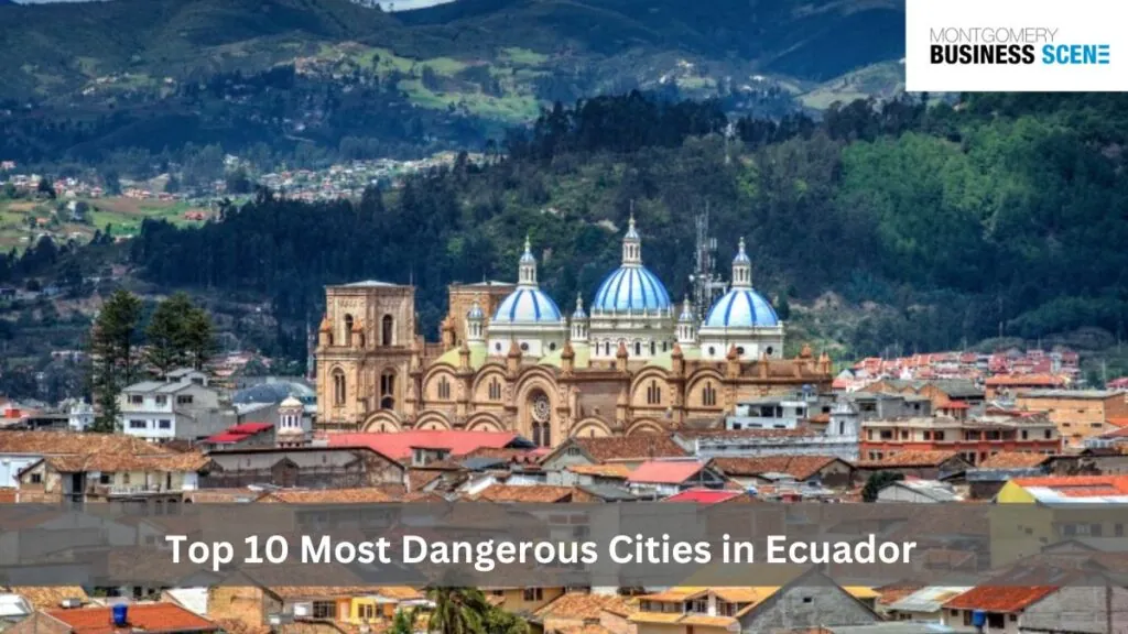 Top 10 Most Dangerous Cities in Ecuador (Updated 2023)
