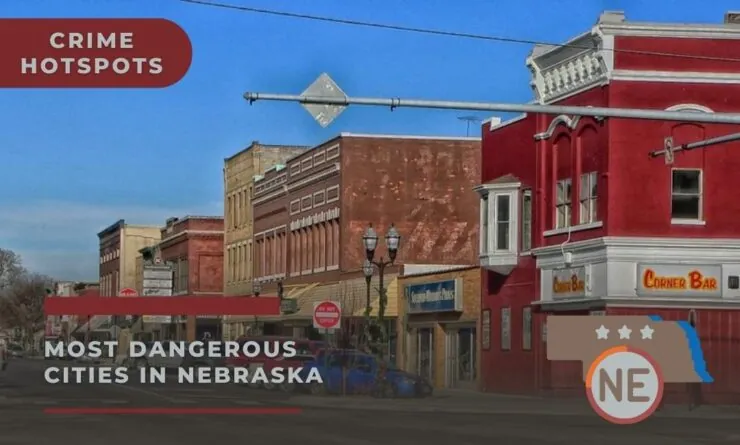 Top 10 Most Dangerous Cities in Nebraska