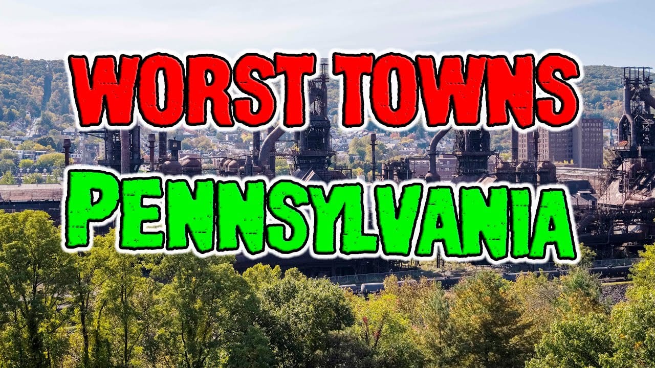 5 Worst Places to Live in Pennsylvania